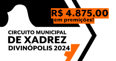 Inscrições para o Circuito Municipal de Xadrez de Divinópolis 2024 – Etapa Outubro