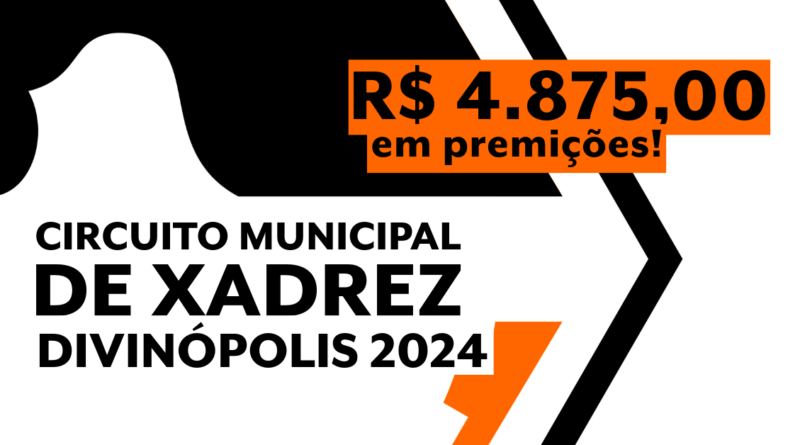 Inscrições para o Circuito Municipal de Xadrez de Divinópolis 2024 – Etapa Outubro