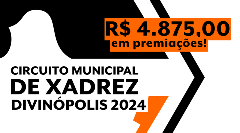 Inscrições para o Circuito Municipal de Xadrez de Divinópolis 2024 – Etapa Agosto