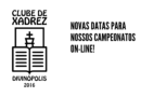 Nova data para nosso campeonato mensal online